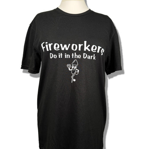 T-Shirt: Fireworkers do It in the Dark